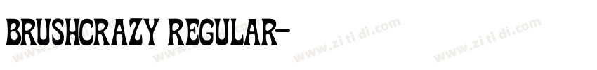 Brushcrazy Regular字体转换 Brushcrazy Regular字体转换